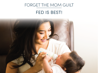 Forget the Mom Guilt - Fed is Best!